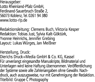 Herausgeber: Lotto Rheinland Pfalz GmbH, Ferdinand Sauerbruch Stra e 2, 56073 Koblenz, Tel. 0261 94 380 www.lotto rlp...