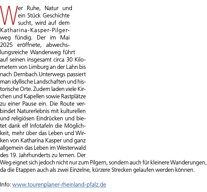 Wer Ruhe, Natur und ein St ck Geschichte sucht, wird auf dem Katharina Kasper Pilgerweg f ndig. Der im Mai 2025 er ff...
