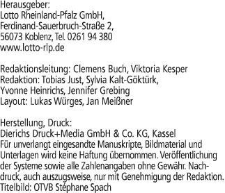 Herausgeber: Lotto Rheinland Pfalz GmbH, Ferdinand Sauerbruch Stra e 2, 56073 Koblenz, Tel. 0261 94 380 www.lotto rlp...