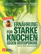 Das Bild zeigt das Cover eines Ratgebers der Stiftung Warentest zum Thema Osteoporose. Im Hintergrund ist eine gro e, helle Fenchelknolle mit gr nem Fenchelkraut vor gelbem Hintergrund abgebildet. Der Titel steht gro in dunkelgr nen Buchstaben: „ERN HRUNG F R STARKE KNOCHEN GEGEN OSTEOPOROSE“. Oben stehen drei kurze Aussagen: „Kalziumreich essen“, „Knochenschwund bremsen“ und „Beweglich bleiben“. Links ist ein rundes Foto mit einem gef llten Glas (Schichtsalat) und daneben der Hinweis „Mit Einkaufsratgeber und Rezepten“. Unten links ist das Logo „Stiftung Warentest“, darunter der Autorenname „Prof. Dr. med. Henning Kunter“.