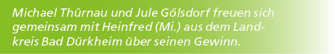 Michael Th rnau und Jule G lsdorf freuen sich gemeinsam mit Heinfred (Mi.) aus dem Landkreis Bad D rkheim ber seinen...