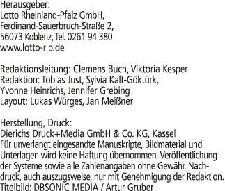 Herausgeber: Lotto Rheinland Pfalz GmbH, Ferdinand Sauerbruch Stra e 2, 56073 Koblenz, Tel. 0261 94 380 www.lotto rlp...