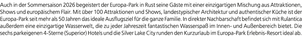 Auch in der Sommersaison 2026 begeistert der Europa Park in Rust seine G ste mit einer einzigartigen Mischung aus Att...