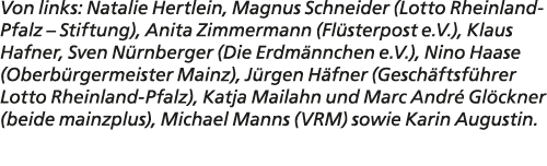 Von links: Natalie Hertlein, Magnus Schneider (Lotto Rheinland Pfalz – Stiftung), Anita Zimmermann (Fl sterpost e.V.)...
