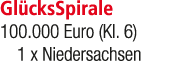 Gl cksSpirale 100.000 Euro (Kl. 6) 1 x Niedersachsen