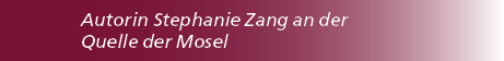 Autorin Stephanie Zang an der Quelle der Mosel