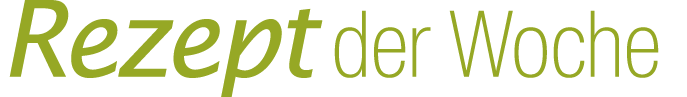 Rezept der Woche