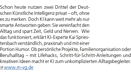 Schon heute nutzen zwei Drittel der Deutschen K nstliche Intelligenz privat – oft, ohne es zu merken. Doch KI kann we...
