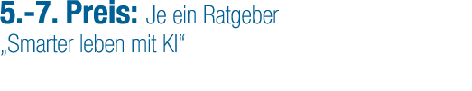 5. 7. Preis: Je ein Ratgeber „Smarter leben mit KI“