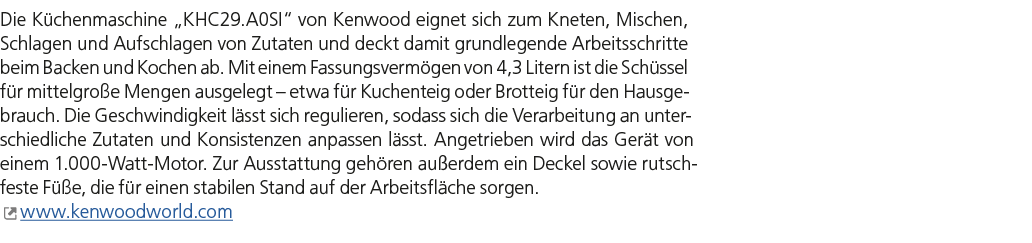 Die K chenmaschine „KHC29.A0SI“ von Kenwood eignet sich zum Kneten, Mischen, Schlagen und Aufschlagen von Zutaten und...
