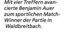 Mit vier Treffern avancierte Benjamin Auer zum sportlichen Match Winner der Partie in Waldbreitbach.