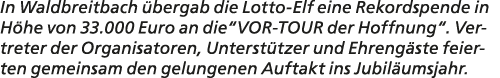 In Waldbreitbach bergab die Lotto Elf eine Rekordspende in H he von 33.000 Euro an die“VOR TOUR der Hoffnung“. Vertr...