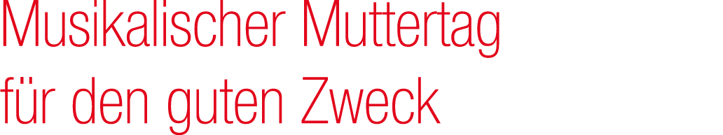 Musikalischer Muttertag f r den guten Zweck