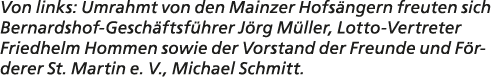 Von links: Umrahmt von den Mainzer Hofs ngern freuten sich Bernardshof Gesch ftsf hrer J rg M ller, Lotto Vertreter F...