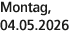 Montag, 04.05.2026