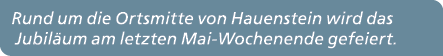 Rund um die Ortsmitte von Hauenstein wird das Jubil um am letzten Mai Wochenende gefeiert.