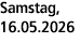 Samstag, 16.05.2026