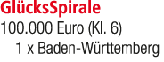 Gl cksSpirale 100.000 Euro (Kl. 6) 1 x Baden W rttemberg
