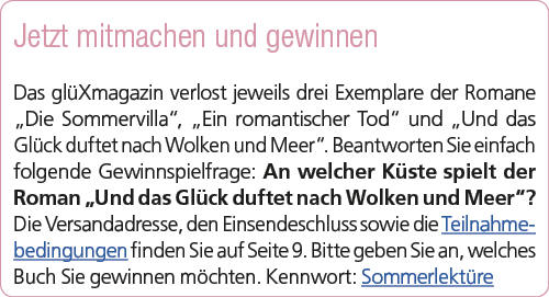 Jetzt mitmachen und gewinnen Das gl Xmagazin verlost jeweils drei Exemplare der Romane „Die Sommervilla“, „Ein romant...