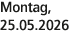 Montag, 25.05.2026