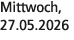 Mittwoch, 27.05.2026
