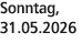 Sonntag, 31.05.2026
