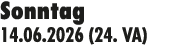 Sonntag 14.06.2026 (24. VA)