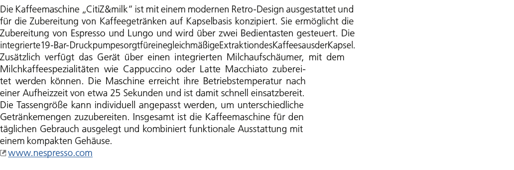 Die Kaffeemaschine „CitiZ&milk“ ist mit einem modernen Retro Design ausgestattet und f r die Zubereitung von Kaffeege...