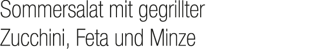 Sommersalat mit gegrillter Zucchini, Feta und Minze