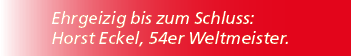Ehrgeizig bis zum Schluss: Horst Eckel, 54er Weltmeister.