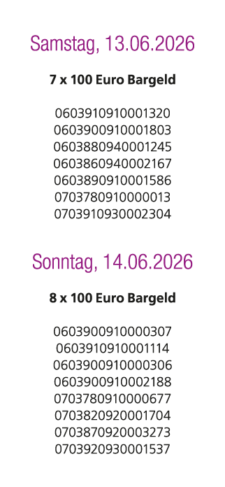  Samstag, 13.06.2026 7 x 100 Euro Bargeld 0603910910001320 0603900910001803 0603880940001245 0603860940002167 0603890...
