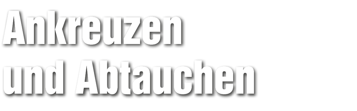 Ankreuzen und Abtauchen