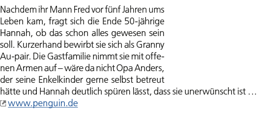 Nachdem ihr Mann Fred vor f nf Jahren ums Leben kam, fragt sich die Ende 50 j hrige Hannah, ob das schon alles gewese...