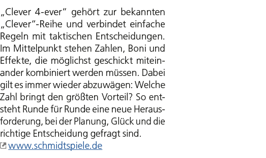 „Clever 4 ever“ geh rt zur bekannten „Clever“ Reihe und verbindet einfache Regeln mit taktischen Entscheidungen. Im M...