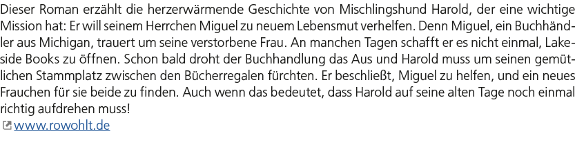 Dieser Roman erz hlt die herzerw rmende Geschichte von Mischlingshund Harold, der eine wichtige Mission hat: Er will ...