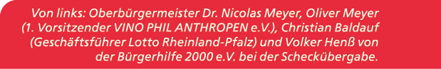 Von links: Oberb rgermeister Dr. Nicolas Meyer, Oliver Meyer (1. Vorsitzender VINO PHIL ANTHROPEN e.V.), Christian Ba...