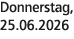 Donnerstag, 25.06.2026
