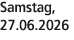 Samstag, 27.06.2026