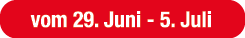 vom 29. Juni 5. Juli