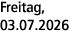 Freitag, 03.07.2026