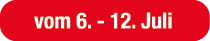 vom 6. 12. Juli