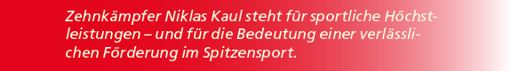 Zehnk mpfer Niklas Kaul steht f r sportliche H chstleistungen – und f r die Bedeutung einer verl sslichen F rderung i...