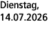 Dienstag, 14.07.2026