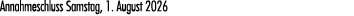 Annahmeschluss Samstag, 1. August 2026
