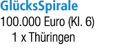 Gl cksSpirale 100.000 Euro (Kl. 6) 1 x Th ringen