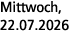 Mittwoch, 22.07.2026