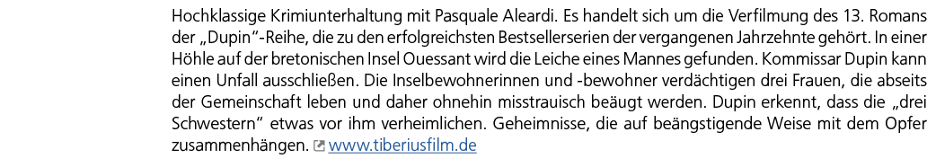 Hochklassige Krimiunterhaltung mit Pasquale Aleardi. Es handelt sich um die Verfilmung des 13. Romans der „Dupin“ Rei...