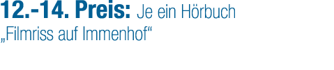 12. 14. Preis: Je ein H rbuch „Filmriss auf Immenhof“