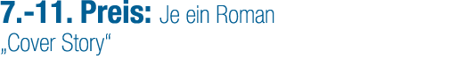 7. 11. Preis: Je ein Roman „Cover Story“