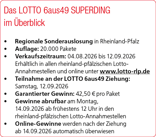 Das LOTTO 6aus49 SUPERDING im berblick • Regionale Sonderauslosung in Rheinland Pfalz • Auflage: 20.000 Pakete • Ver...